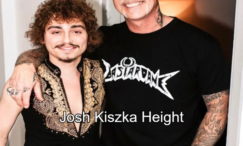 Josh Kiszka Height